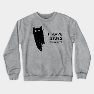 I have issues (obviously) Crewneck Sweatshirt